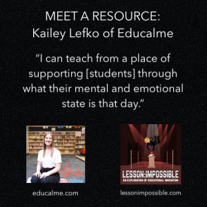 MEET A RESOURCE: Kailey Lefko of Educalme