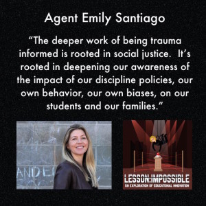 Agent Emily Santiago (Trauma-Informed Teaching)