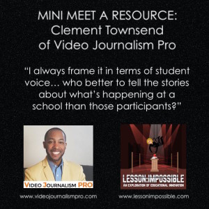 MINI MEET A RESOURCE: Clement Townsend of Video Journalism Pro