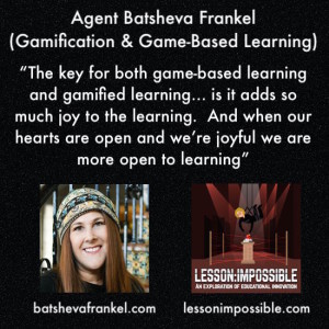 Agent Batsheva Frankel (Gamification & Game-Based Learning)
