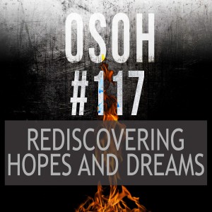 #117 | Rediscovering Hopes and Dreams | Jeff’s Warstory