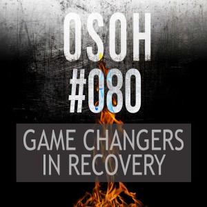 #080 | Game Changers in Recovery | Melissa's Warstory