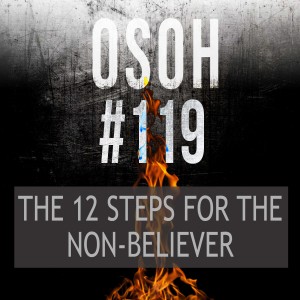 #119 | The 12 Steps for the Non-Believer with Steven | Steven’s Story