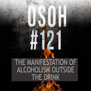 #121 | The Manifestation of Alcoholism Outside the Drink with Special Guest Kat S.