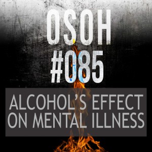 #085 | Alcohol's Effects on Mental Illness with Gill from Sober Powered