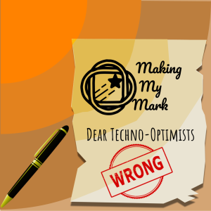 YOU ARE WRONG -Techno-Optimists