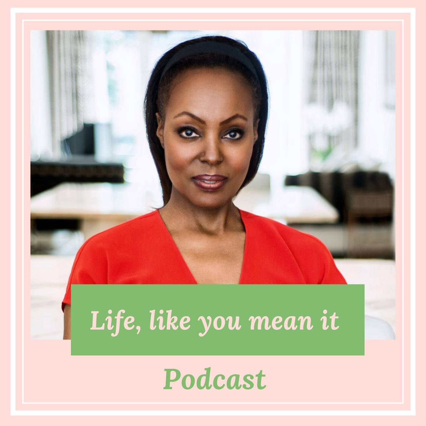 Life, like you mean it! Podcast