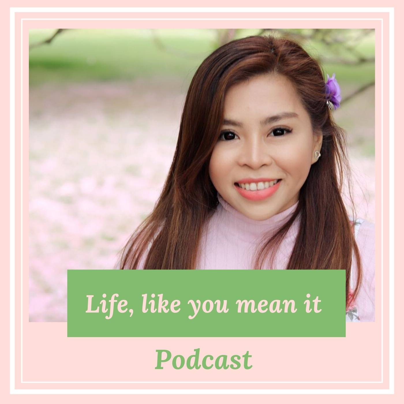 Life, like you mean it! Podcast
