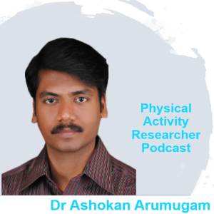 Rationale behind Selection of System for Sedentary Behaviour and Physical Activity Measurements - Prof Ashokan Arumugam (Pt2)