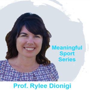 Sport in Later Life: Countercultural or the New Ideal? Prof. Rylee Dionigi - Meaningful Sport Series