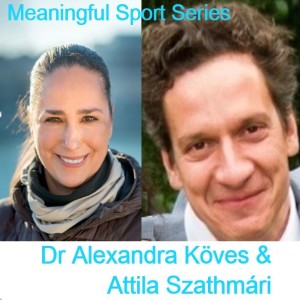 Using Backcasting to Develop a Sustainable Vision of Sport – Dr Alexandra Köves and Attila Szathmári (Pt2) – Meaningful Sport Series