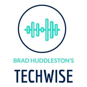 Brad Huddleston's Techwise - April 24, 2024