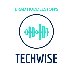Brad Huddleston's Techwise - April 26, 2024