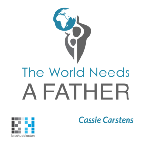 The World Needs a Father - Cassie Carstens