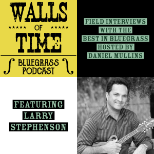 S2 E8. Larry Stephenson: The Sound That Set My Soul On Fire