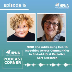 Ep. 16 - NINR and Addressing Health Inequities Across Communities in End-of-Life and Palliative Care Research