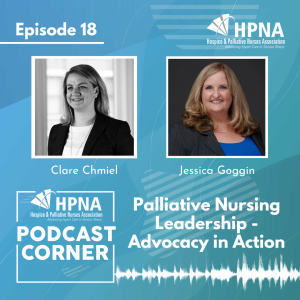 Ep. 18 - Palliative Nursing Leadership: Advocacy in Action