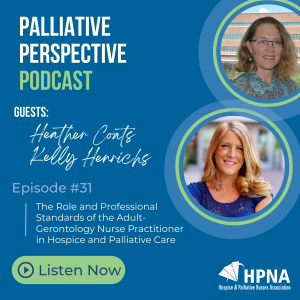 Ep. 31 - The Role and Professional Standards of the Adult-Gerontology Nurse Practitioner in Hospice and Palliative Care