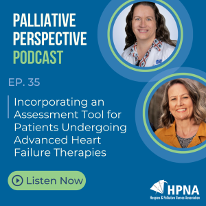 Ep. 35: Incorporating an Assessment Tool for Patients Undergoing Advanced Heart Failure Therapies