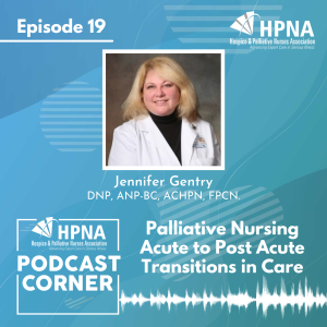 Episode 19 - Palliative Nursing Acute to Post Acute Transitions in Care
