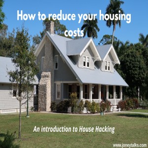 How to Reduce your Housing Costs? An Introduction to House Hacking with Andrew