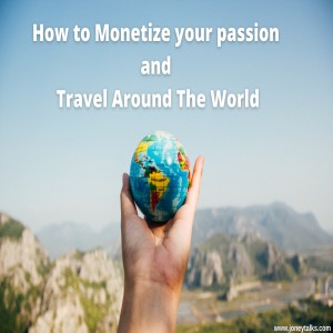 How to Monetize Your Passion and Travel Around The World with Isabel