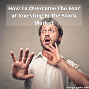 How To Overcome The Fear of Investing In The Stock Market with Jesse