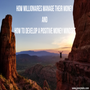 How Millionaires Manage Their Money and How To Develop a Positive Money Mindset with Stephen