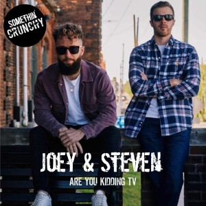 #182 | AreYouKiddingTV joins SOMETHIN’ CRUNCHY