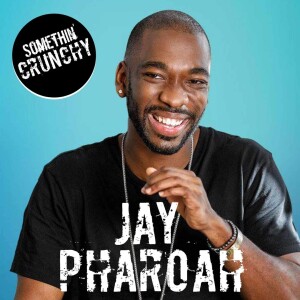 #184 | Jay Pharoah joins SOMETHIN’ CRUNCHY