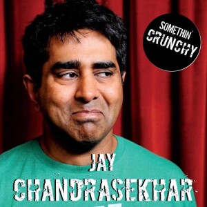 #191 | Jay Chandrasekhar joins SOMETHIN’ CRUNCHY