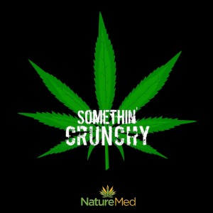 #79 | SOMETHIN' CRUNCHY Celebrates 420!