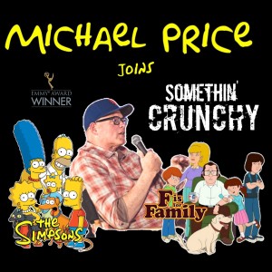 #115 | Michael Price joins SOMETHIN’ CRUNCHY