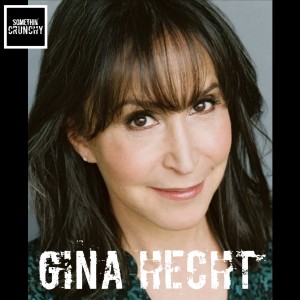 #135 | Gina Hecht joins SOMETHIN’ CRUNCHY