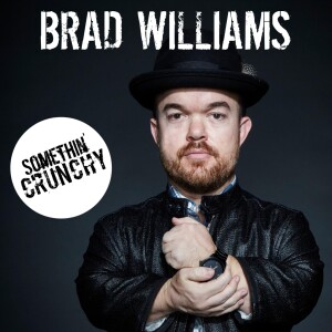 #139 | Brad Williams joins SOMETHIN’ CRUNCHY