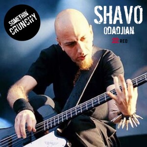 #142 | Shavo Odadjian joins SOMETHIN’ CRUNCHY