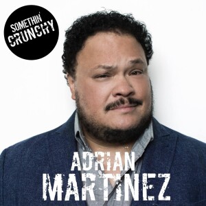 #166 | Adrian Martinez joins SOMETHIN’ CRUNCHY