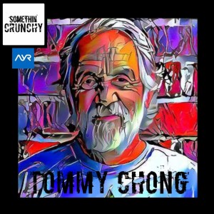 #124 | Tommy Chong Returns to SOMETHIN’ CRUNCHY