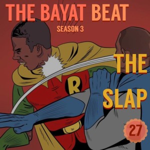 The Slap | The Bayat Beat [027]