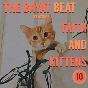 Faith and Kittens | The Bayat Beat [010]