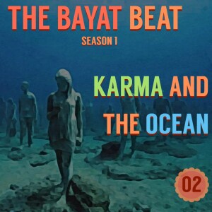 Karma and the Ocean (ft. Capt. Wayne Carr) | The Bayat Beat [002]