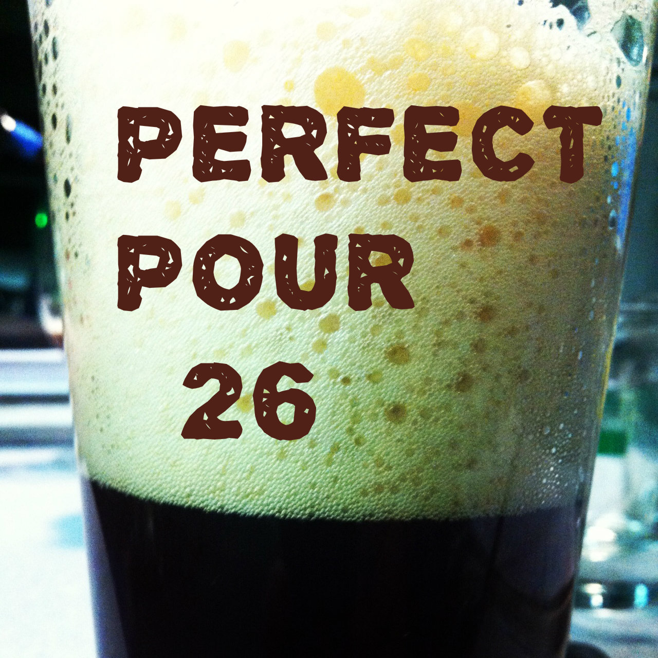 Perfect Head Retention - The Perfect Pour #26