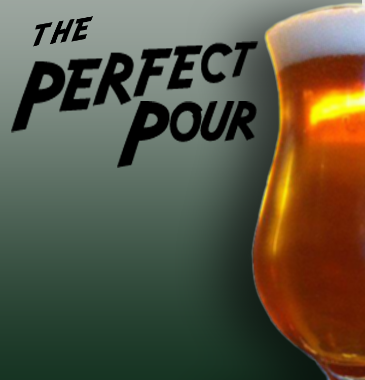 Beer Up Your Pour - The Perfect Pour #14