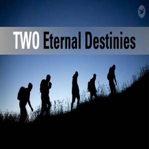 Two Eternal Destinies