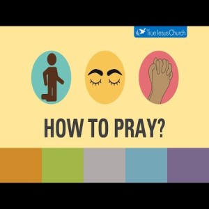 The Christian Living Series: How To Pray?