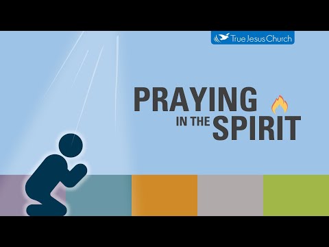 The Christian Living Series: Praying in the Spirit