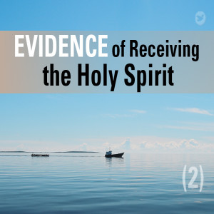 Evidence of Receiving the Holy Spirit (2)