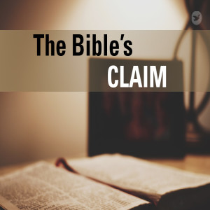 The Bible's CLAIM