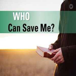 Who Can Save Me?