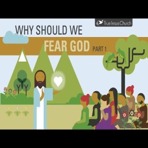 The Christian Living Series:  Why Should We Fear God - Part 1